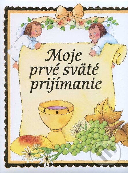 Kniha: Moje prvé sväté prijímanie (Talamon). Talamon, 2012 Kniha: Moje prvé sväté prijímanie (Talamon). Talamon, 2012