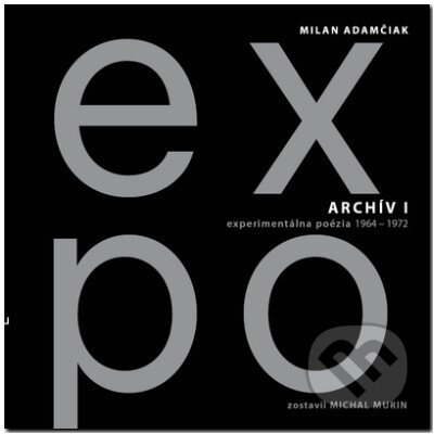 Kniha: Experimentálna poézia 1964 - 1972 (Milan Adamčiak). Dive Buki, 2012 Kniha: Experimentálna poézia 1964 - 1972 (Milan Adamčiak). Dive Buki, 2012