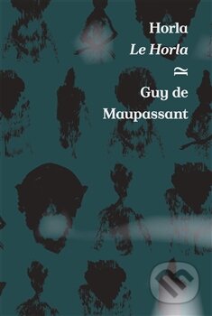 Kniha: Horla / Le Horla (Guy de Maupassant). Argo, 2012 Kniha: Horla / Le Horla (Guy de Maupassant). Argo, 2012