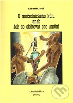 Kniha: U mučednického kůlu (Lubomír Jaroš). 1.Lužická, 2012 Kniha: U mučednického kůlu (Lubomír Jaroš). 1.Lužická, 2012