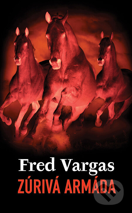 Zúrivá armáda - Fred Vargas, Slovart, 2012