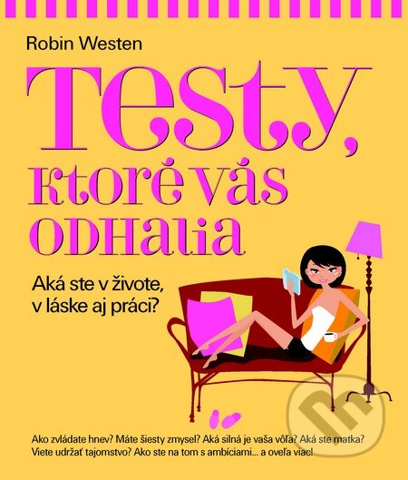 Kniha: Testy, ktoré vás odhalia (Robin Westen). Slovart, 2013 Kniha: Testy, ktoré vás odhalia (Robin Westen). Slovart, 2013