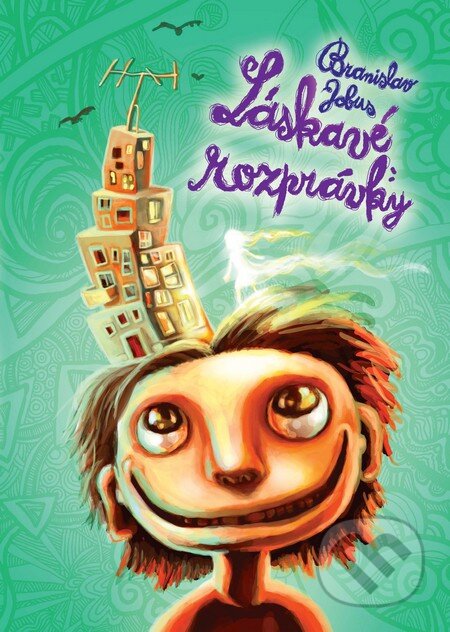 Kniha: Láskavé rozprávky (Branislav Jobus a Igor Drevenec). Slovart, 2012 Kniha: Láskavé rozprávky (Branislav Jobus a Igor Drevenec). Slovart, 2012