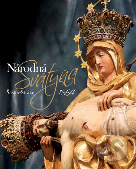 Kniha: Národná svätyňa Šaštín-Stráže (Marián Valábek). Slovart, 2012 Kniha: Národná svätyňa Šaštín-Stráže (Marián Valábek). Slovart, 2012