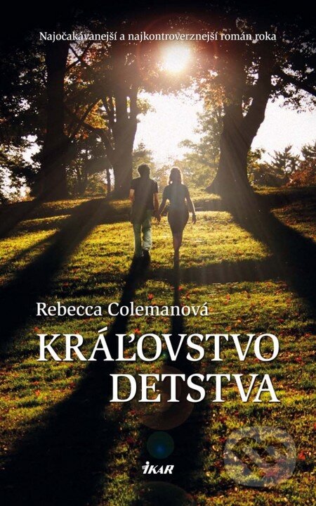 Kniha: Kráľovstvo detstva (Rebecca Colemanová). Ikar, 2012 Kniha: Kráľovstvo detstva (Rebecca Colemanová). Ikar, 2012
