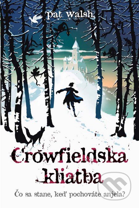 Kniha: Crowfieldska kliatba (Pat Walsh). Slovart, 2012 Kniha: Crowfieldska kliatba (Pat Walsh). Slovart, 2012