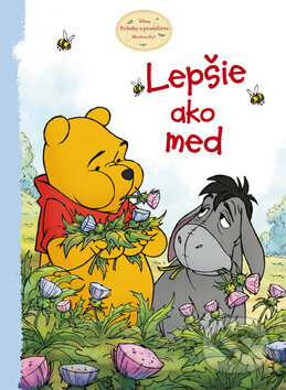 Kniha: Macko Puf - Lepšie ako med (Egmont SK). Egmont SK, 2012 Kniha: Macko Puf - Lepšie ako med (Egmont SK). Egmont SK, 2012