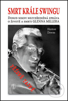 Kniha: Smrt krále Swingu (Hunton Downs). Naše vojsko CZ, 2012 Kniha: Smrt krále Swingu (Hunton Downs). Naše vojsko CZ, 2012