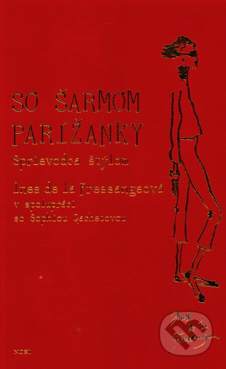 Kniha: So šarmom Parížanky (Ines de la Fressange). NOXI, 2012 Kniha: So šarmom Parížanky (Ines de la Fressange). NOXI, 2012