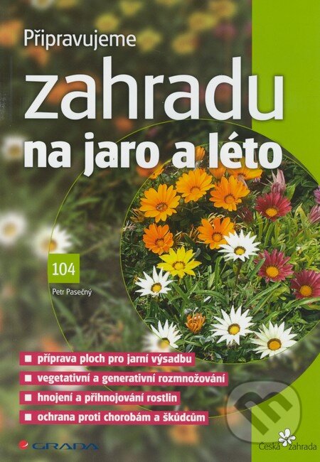 Kniha: Připravujeme zahradu na jaro a léto (Petr Pasečný). Grada, 2012 Kniha: Připravujeme zahradu na jaro a léto (Petr Pasečný). Grada, 2012