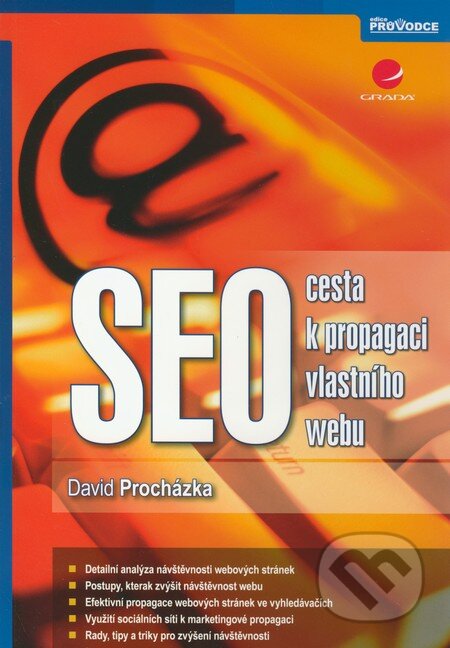 Kniha: SEO cesta k propagaci vlastního webu (David Procházka). Grada, 2012 Kniha: SEO cesta k propagaci vlastního webu (David Procházka). Grada, 2012