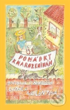 Kniha: Pohádky k narozeninám (Ludmila Valentová). Drábek Antonín, 2012 Kniha: Pohádky k narozeninám (Ludmila Valentová). Drábek Antonín, 2012