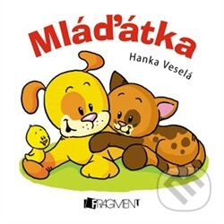 Kniha: Mláďátka (Hana Schwarzová a Hanka Veselá). Nakladatelství Fragment, 2012 Kniha: Mláďátka (Hana Schwarzová a Hanka Veselá). Nakladatelství Fragment, 2012