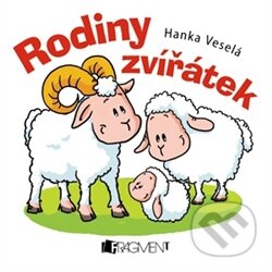 Kniha: Rodiny zvířátek (Hana Schwarzová a Hanka Veselá). Nakladatelství Fragment, 2012 Kniha: Rodiny zvířátek (Hana Schwarzová a Hanka Veselá). Nakladatelství Fragment, 2012