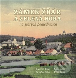 Kniha: Zámek Žďár a Zelená hora na starých pohlednicích (Vladimír Cisár a kolektiv). Tváře, 2012 Kniha: Zámek Žďár a Zelená hora na starých pohlednicích (Vladimír Cisár a kolektiv). Tváře, 2012
