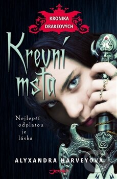 Kniha: Krevní msta (Alyxandra Harvey). Jota, 2012 Kniha: Krevní msta (Alyxandra Harvey). Jota, 2012