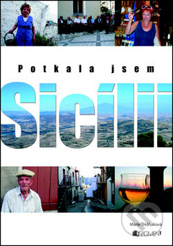 Kniha: Potkala jsem Sicílii (Jaroslav Dušek a Marie Třešňáková). Nakladatelství Fragment, 2012 Kniha: Potkala jsem Sicílii (Jaroslav Dušek a Marie Třešňáková). Nakladatelství Fragment, 2012
