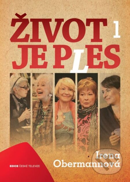 Kniha: Život je ples 1 (Irena Obermannová). Edice ČT, 2012 Kniha: Život je ples 1 (Irena Obermannová). Edice ČT, 2012