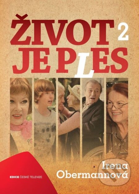 Kniha: Život je ples 2 (Irena Obermannová). Edice ČT, 2012 Kniha: Život je ples 2 (Irena Obermannová). Edice ČT, 2012