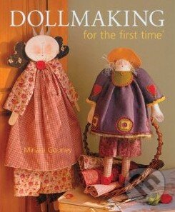 Kniha: Dollmaking for the first time (Miriam Gourley). Sterling Kniha: Dollmaking for the first time (Miriam Gourley). Sterling
