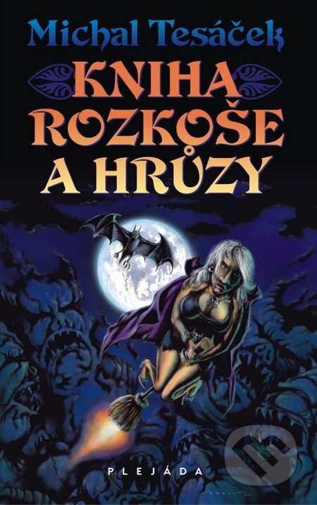 Kniha: Kniha rozkoše a hrůzy (Michal Tesáček). Plejáda, 2012 Kniha: Kniha rozkoše a hrůzy (Michal Tesáček). Plejáda, 2012