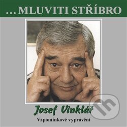 Audiokniha: Vzpomínkové vyprávění (Josef Vinklář). B.M.S., 2012 Audiokniha: Vzpomínkové vyprávění (Josef Vinklář). B.M.S., 2012