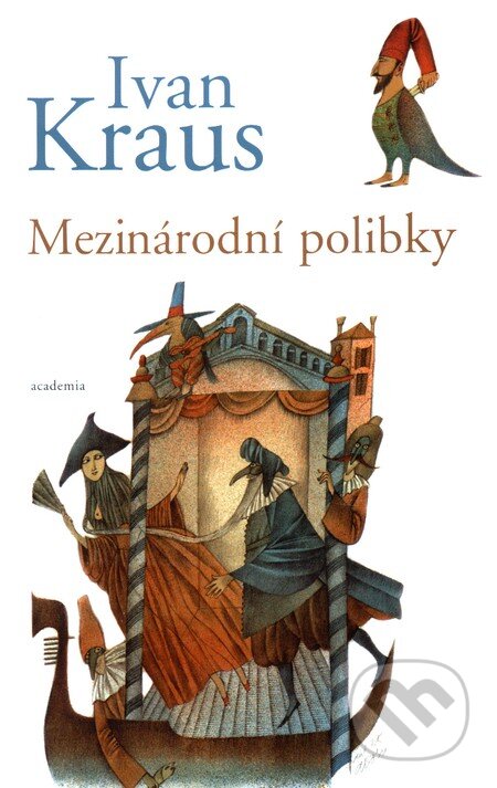 Kniha: Mezinárodní polibky (Ivan Kraus). Academia, 2012 Kniha: Mezinárodní polibky (Ivan Kraus). Academia, 2012