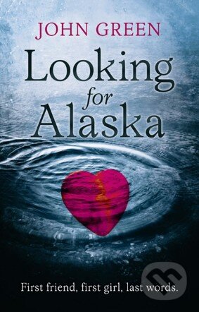 Kniha: Looking for Alaska (John Green). HarperCollins, 2011 Kniha: Looking for Alaska (John Green). HarperCollins, 2011