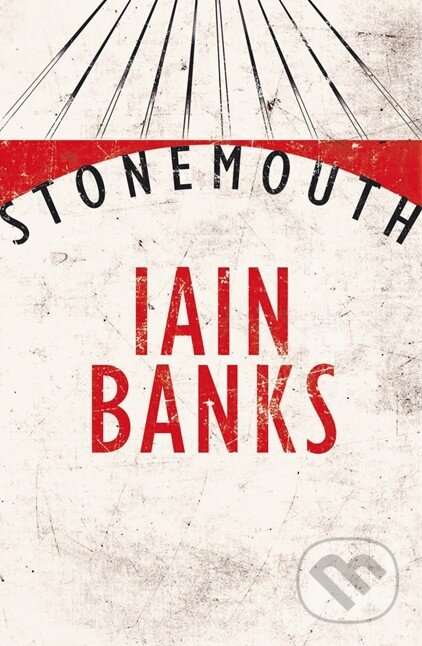 Kniha: Stonemouth (Iain Banks). Little, Brown, 2012 Kniha: Stonemouth (Iain Banks). Little, Brown, 2012