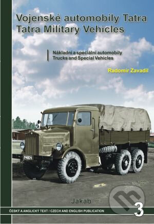 Kniha: Vojenské automobily Tatra - Nákladní a speciální automobily (Radomír Zavadil). Jakab, 2008 Kniha: Vojenské automobily Tatra - Nákladní a speciální automobily (Radomír Zavadil). Jakab, 2008