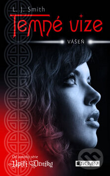 Kniha: Temné vize 3: Vášeň (L.J. Smith). Nakladatelství Fragment, 2012 Kniha: Temné vize 3: Vášeň (L.J. Smith). Nakladatelství Fragment, 2012