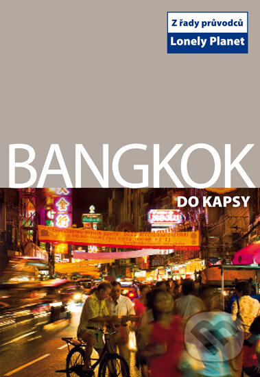 Kniha: Bangkok do kapsy (Svojtka&Co.). Svojtka&Co., 2012 Kniha: Bangkok do kapsy (Svojtka&Co.). Svojtka&Co., 2012