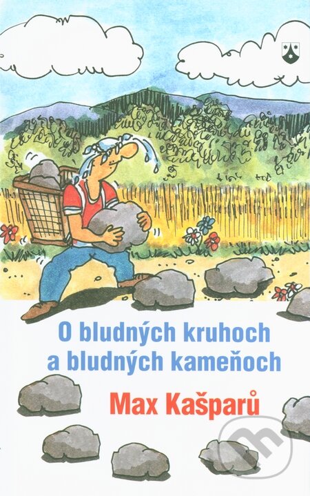 Kniha: O bludných kruhoch a bludných kameňoch (Max Kašparů). Karmelitánske nakladateľstvo, 2012 Kniha: O bludných kruhoch a bludných kameňoch (Max Kašparů). Karmelitánske nakladateľstvo, 2012