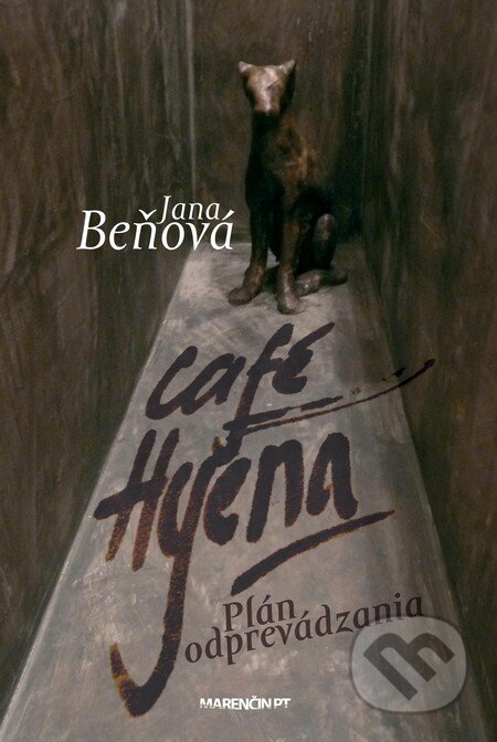 Kniha: Café Hyena (Jana Beňová). Marenčin PT, 2012 Kniha: Café Hyena (Jana Beňová). Marenčin PT, 2012