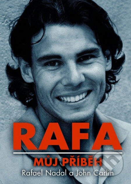 Kniha: Rafa: Můj příběh (John Carlin a Rafael Nadal). XYZ, 2012 Kniha: Rafa: Můj příběh (John Carlin a Rafael Nadal). XYZ, 2012