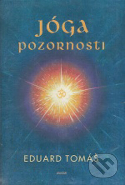 Kniha: Jóga pozornosti (Eduard Tomáš). Avatar Kniha: Jóga pozornosti (Eduard Tomáš). Avatar