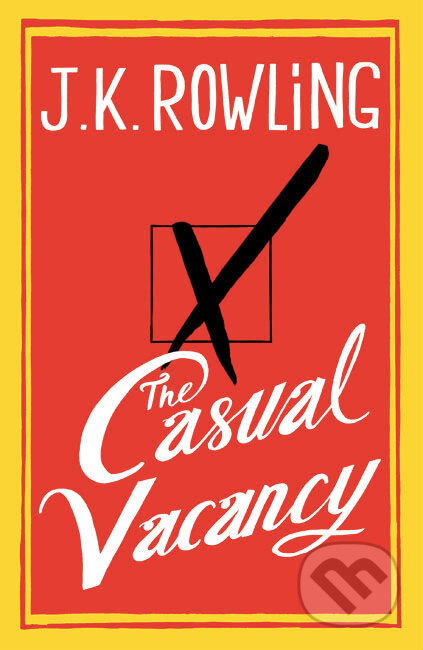 Kniha: The Casual Vacancy (J.K. Rowling). Little, Brown, 2012 Kniha: The Casual Vacancy (J.K. Rowling). Little, Brown, 2012