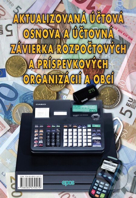 Kniha: Aktualizovaná účtová osnova a účtovná zavierka rozpočtových a príspevkových organizácií a obcí (Epos). Epos, 2012 Kniha: Aktualizovaná účtová osnova a účtovná zavierka rozpočtových a príspevkových organizácií a obcí (Epos). Epos, 2012