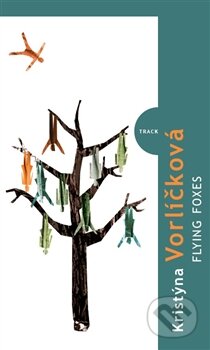 Kniha: Flying foxes (Kristýna Vorlíčková). Kniha Zlín, 2012 Kniha: Flying foxes (Kristýna Vorlíčková). Kniha Zlín, 2012