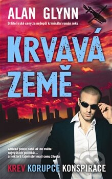 Kniha: Krvavá země (Alan Glynn). Metafora, 2012 Kniha: Krvavá země (Alan Glynn). Metafora, 2012