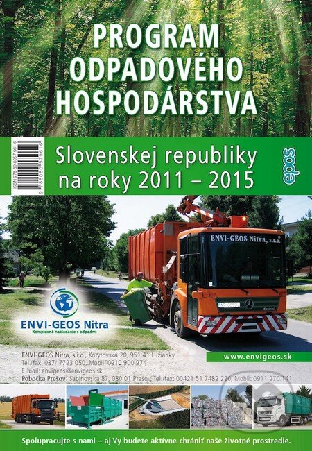 Kniha: Program odpadového hospodárstva Slovenskej republiky na roky 2011 - 2015 (Epos). Epos, 2012 Kniha: Program odpadového hospodárstva Slovenskej republiky na roky 2011 - 2015 (Epos). Epos, 2012