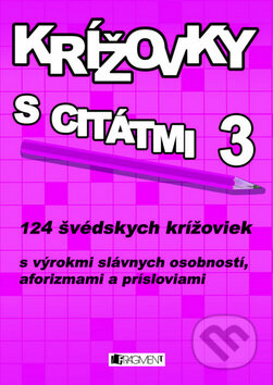 Kniha: Krížovky s citátmi 3 (Fragment). Fragment, 2012 Kniha: Krížovky s citátmi 3 (Fragment). Fragment, 2012