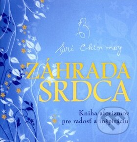 Kniha: Záhrada srdca (Sri Chinmoy). Madal Bal, 2012 Kniha: Záhrada srdca (Sri Chinmoy). Madal Bal, 2012