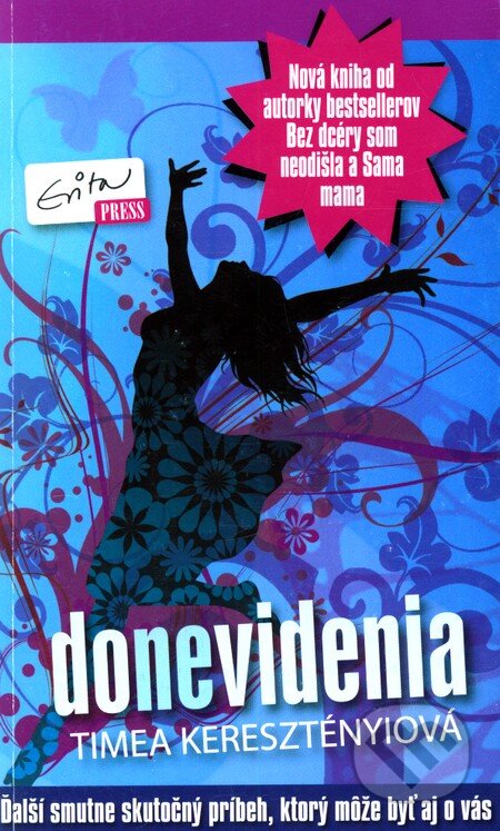 Kniha: Donevidenia (Timea Keresztényiová). Evitapress, 2012 Kniha: Donevidenia (Timea Keresztényiová). Evitapress, 2012