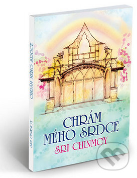 Kniha: Chrám mého srdce (Sri Chinmoy). Madal Bal, 2004 Kniha: Chrám mého srdce (Sri Chinmoy). Madal Bal, 2004