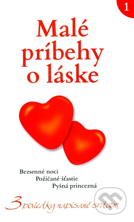 Kniha: Malé príbehy o láske 1 (Dana Lehocká, Jana Melešová a Pavla Tomášová). Formats Pro Media, s.r.o., 2012 Kniha: Malé príbehy o láske 1 (Dana Lehocká, Jana Melešová a Pavla Tomášová). Formats Pro Media, s.r.o., 2012