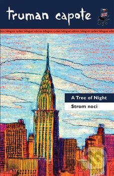 Kniha: Strom noci a jiné povídky/A Tree of Night and Other Stories (Truman Capote). Argo, 2012 Kniha: Strom noci a jiné povídky/A Tree of Night and Other Stories (Truman Capote). Argo, 2012