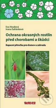 Kniha: Ochrana okrasných rostlin před chorobami a škůdci (Eva Hrudová a Ivana Šafránková). TeMi, 2012 Kniha: Ochrana okrasných rostlin před chorobami a škůdci (Eva Hrudová a Ivana Šafránková). TeMi, 2012