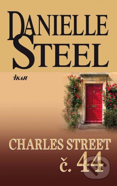 Kniha: Charles Street č. 44 (Danielle Steel). Ikar, 2012 Kniha: Charles Street č. 44 (Danielle Steel). Ikar, 2012