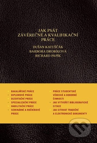 Jak psát závěrečné a kvalifikační práce - Dušan Katuščák, Barbora Drobíková, Richard Papík, Enigma